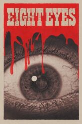 Eight Eyes (2023) {English with Subtitles} Full Movie WEB-DL 480p [300MB] | 720p [720MB] | 1080p [1.7GB]